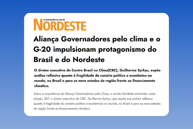 Aliança Governadores pelo clima e o G-20 impulsionam protagonismo do Brasil e do Nordeste_CBC