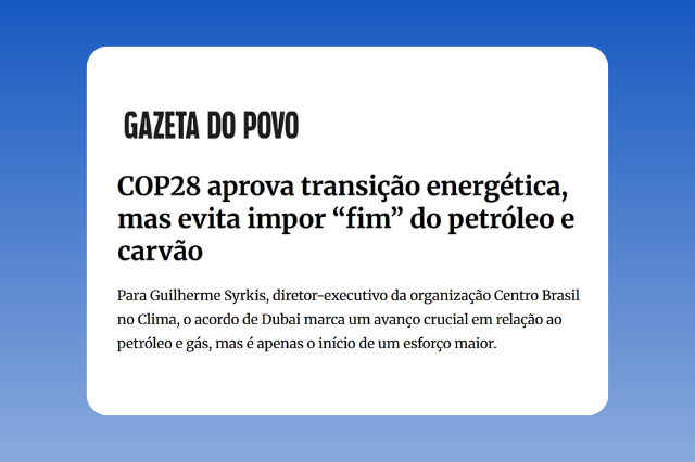 COP28 aprova transição energética, mas evita impor “fim” do petróleo e carvão_A Gazeta do Povo_CBC