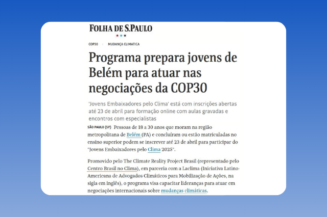 Programa prepara jovens de Belém para atuar nas negociações da COP30_CBC_The Climate Reality Project Brasil