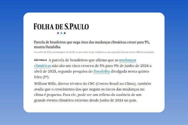 Parcela de brasileiros que nega risco das mudanças climáticas cresce_CBC_Folha S.Paulo